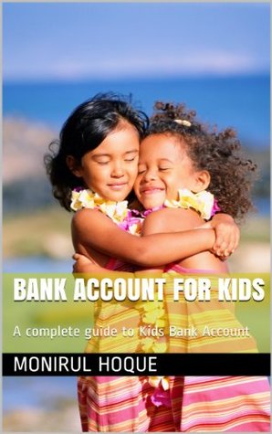 Read Bank Account for Kids: A complete guide to Kids Bank Account - David Marx | PDF