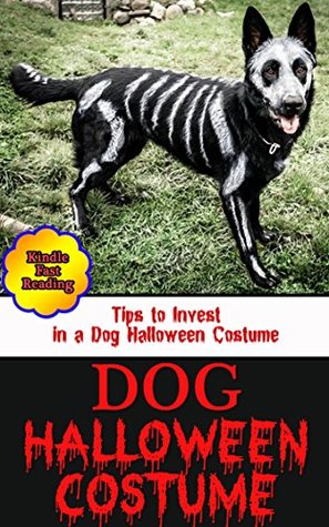 Full Download Dog Halloween Costume: Tips to Invest in a Dog Halloween Costume - Stacie Miller file in PDF