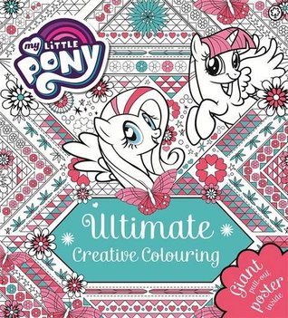 Full Download Ultimate Creative Colouring: With Giant Pull-out Poster (My Little Pony) - My Little Pony file in PDF