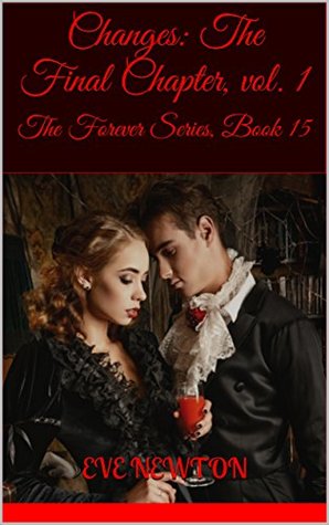 Read Changes: The Final Chapter, vol. 1: The Forever Series, Book 15 - Eve Newton | ePub