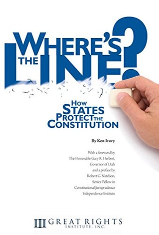 Read Where's The Line?: How States Protect The Constitution - Ken Ivory | PDF