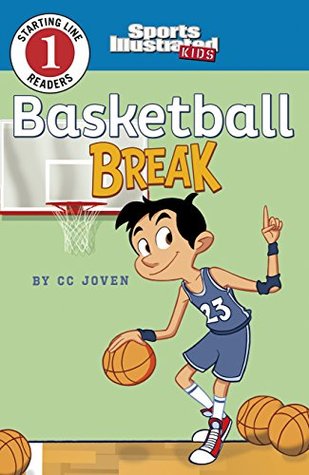 Read Online Basketball Break (Sports Illustrated Kids Starting Line Readers) - C.C. Joven file in ePub