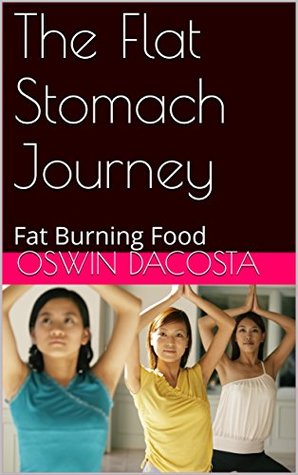 Read The Flat Stomach Journey: Fat Burning Food (ab toner Book 1) - Oswin Dacosta file in ePub