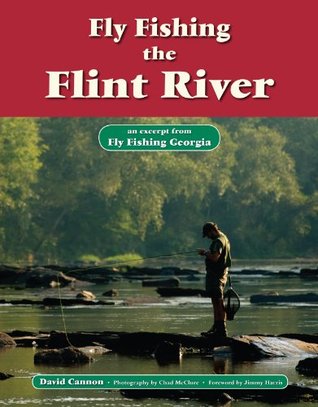 Read Online Fly Fishing the Flint River: An Excerpt from Fly Fishing Georgia (No Nonsense Fly Fishing Guidebooks) - David Cannon file in ePub