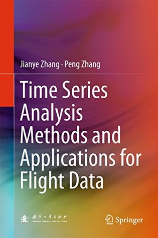 Read Online Time Series Analysis Methods and Applications for Flight Data - Jianye Zhang file in ePub