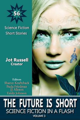 Read Online The Future Is Short: Science Fiction in a Flash - Jot Russell file in PDF