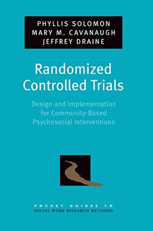 Full Download Randomized Controlled Trials: Design and Implementation for Community-Based Psychosocial Interventions - Phyllis L. Solomon | PDF
