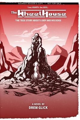 Download The Wheelhouse: The True Story about a Boy and His Dogs - Drew Glick | ePub