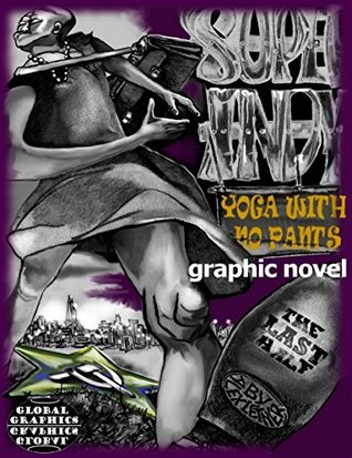 Download THE YOGA WITH NO PANTS: Super Indy-The Last Half - Alex Letner file in ePub