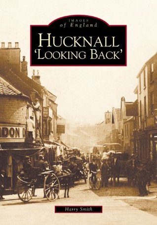 Download Hucknall (Archive Photographs: Images of England) - Harry Smith | ePub