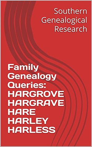 Download Family Genealogy Queries: HARGROVE HARGRAVE HARE HARLEY HARLESS - R. Stephen Smith file in ePub