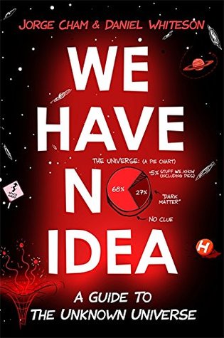 Download We Have No Idea: A Guide to the Unknown Universe - Jorge Cham | ePub