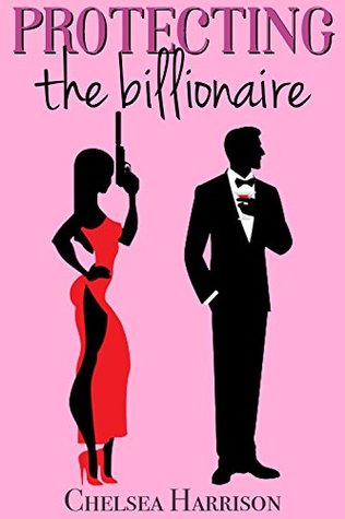 Download Protecting the Billionaire: Millionär Liebesromane - Chelsea Harrison file in PDF