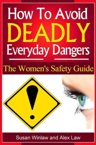 Full Download How To Avoid Deadly Everyday Dangers: The Women's Safety Guide - Susan Winlaw file in PDF