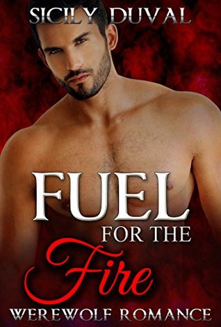Read Fuel For The Fire (BBW Shapeshifter Standalone Novels) - Sicily Duval file in PDF