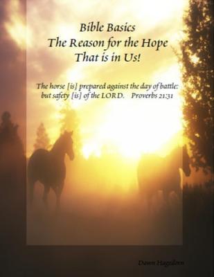 Download Bible Basics - The Reason for the Hope That Is in Us! - Dawn Hagedorn | PDF