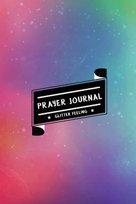 Full Download Prayer Journal: Peaceful & Healing Journal (100 Pages for 100 Days): The Happiness Comes to Us - Rainbow Glitter -  | PDF