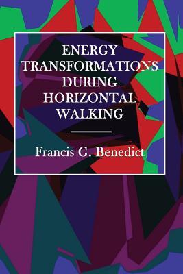 Full Download Energy Transformations During Horizontal Walking - Francis Gano Benedict | ePub