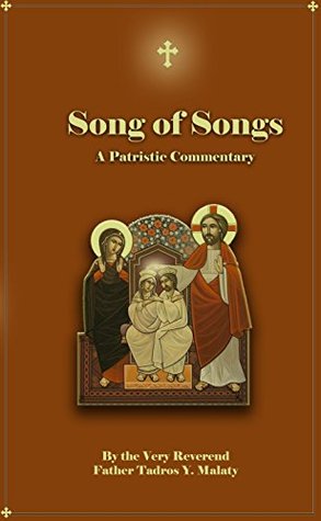 Full Download THE SONG OF SONGS (Patristic Commentary on the Old Testament Book Book 22) - Father Tadros Y. Malaty | ePub