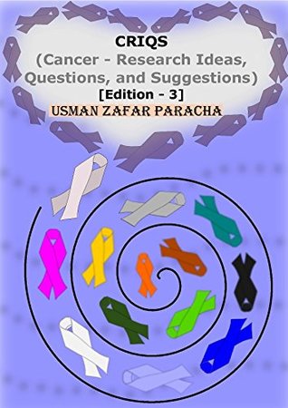 Read Online CRIQS (Cancer - Research Ideas, Questions, and Suggestions) [Edition - 3] - Usman Zafar Paracha | ePub