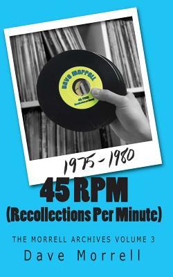 Read Online 45 RPM (Recollections Per Minute): The Morrell Archives Volume 3 - Dave Morrell file in PDF