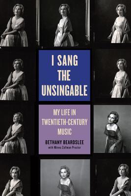 Download I Sang the Unsingable: My Life in Twentieth-Century Music - Bethany Beardslee file in ePub
