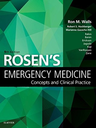 Full Download Rosen's Emergency Medicine - Concepts and Clinical Practice E-Book (Rosens Emergency Medicine Concepts and Clinical Practice) - Ron M. Walls file in ePub