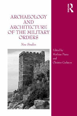 Download Archaeology and Architecture of the Military Orders: New Studies - Mathias Piana | PDF