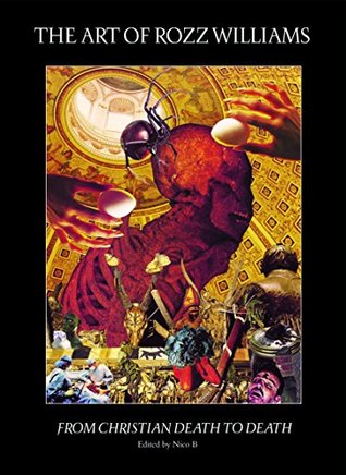 Read Online The Art of Rozz Williams: From Christian Death to Death - Rozz Williams file in PDF