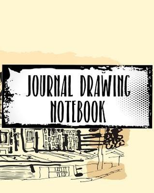 Full Download Journal Drawing Notebook: Blank Journals to Write In, Doodle In, Draw in or Sketch In, 8 X 10, 150 Unlined Blank Pages (Blank Notebook & Diary) -  | PDF