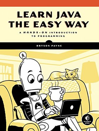 Read Learn Java the Easy Way : A Hands-On Introduction to Programming - Bryson Payne file in ePub