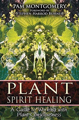 Full Download Plant Spirit Healing: A Guide to Working with Plant Consciousness - Pam Montgomery file in PDF