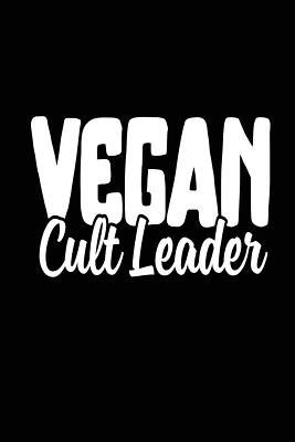 Read Online Vegan Cult Leader: Lined Notebook Journal, 6 X 9, 108 Pages -  | ePub