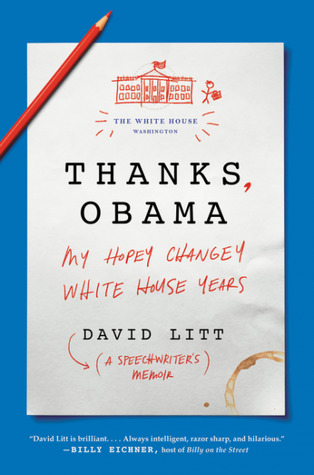 Download Thanks, Obama: My Hopey, Changey White House Years - David Litt | PDF