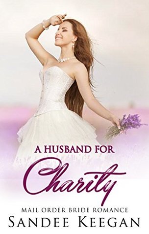 Read A Husband for Charity: Mail Order Bride Romance - Sandee Keegan file in PDF