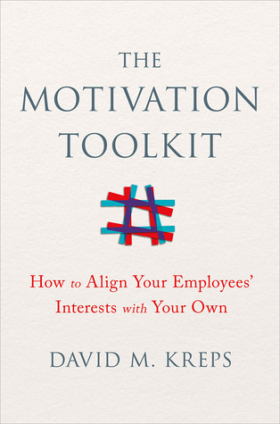 Read The Motivation Toolkit: How to Align Your Employees' Interests with Your Own - David M. Kreps file in PDF