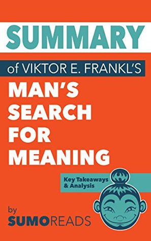 Full Download Summary of Viktor E. Frankl's Man's Search for Meaning: Key Takeaways & Analysis - Sumoreads file in PDF
