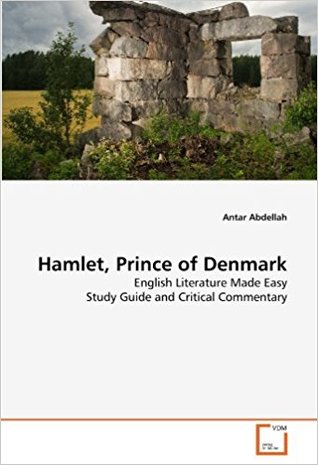 Download Hamlet, Prince of Denmark: English Literature Made Easy Study Guide and Critical Commentary - Antar Abdellah file in PDF