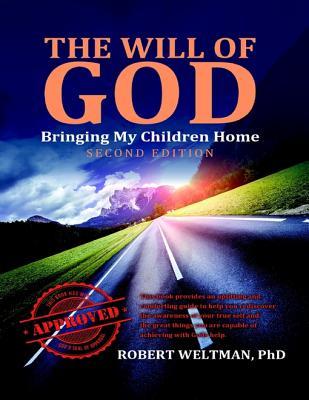 Read Online The Will of God: Bringing My Children Home Second Edition - Robert Weltman | ePub