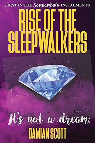 Full Download Rise of the Sleepwalkers: First in the Somnambula Instalments - Damian Scott file in ePub