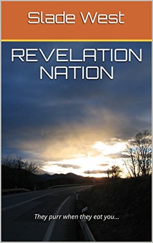 Full Download Revelation Nation: They purr when they eat you - Slade West | PDF