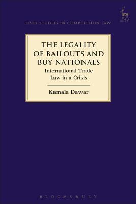 Read The Legality of Bailouts and Buy Nationals: International Trade Law in a Crisis - Kamala Dawar | ePub