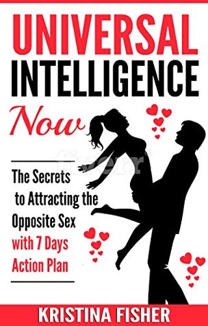Full Download The Power of Believing in Universe - The Secrets to Attracting the Opposite Sex with 7-Day Action Plan - Kristina Fisher file in PDF