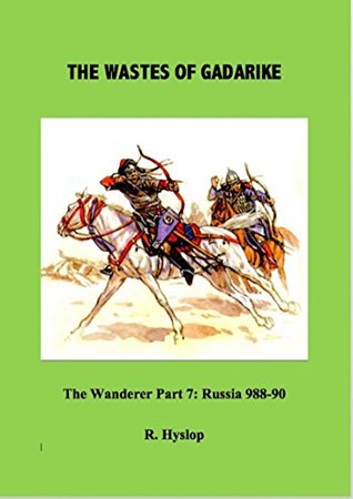 Download The Wastes of Gadarike: The Wanderer Part 7 : Russia 988-90 - R. Hyslop | ePub