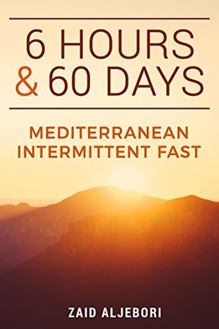 Download 6 Hour & 60 Days Intermittent Mediterranean Fasting - Zaid Aljebori file in ePub