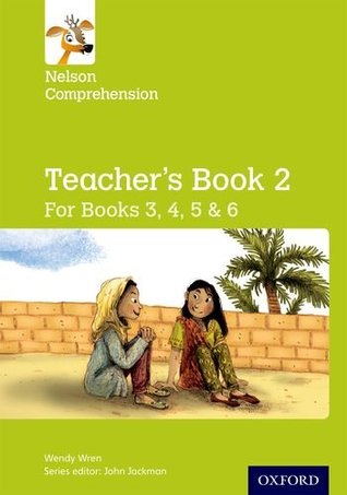 Full Download Nelson Comprehension: Years 3, 4, 5 & 6/Primary 4, 5, 6 & 7: Teacher's Book for Books 3, 4, 5 & 6teacher's Book 2 - Wendy Wren | PDF