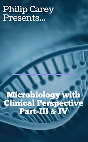 Full Download Microbiology with clinical perspective-Part-III & IV - Philip Carey file in ePub