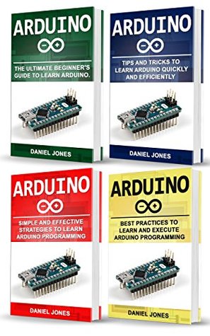 Full Download Arduino books: 4 Books in 1- Beginner's Guide  Tips and Tricks  Simple and Effective strategies  Best Practices - Daniel Jones file in PDF