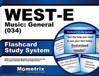 Full Download West-E Music General (034) Flashcard Study System: West-E Test Practice Questions and Exam Review for the Washington Educator Skills Tests-Endorsements - WEST-E Exam Secrets Test Prep Team | ePub