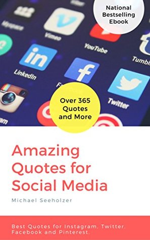 Read Online Amazing Quotes for Social Media: More followers with these unique quotes - Michael Seeholzer file in PDF